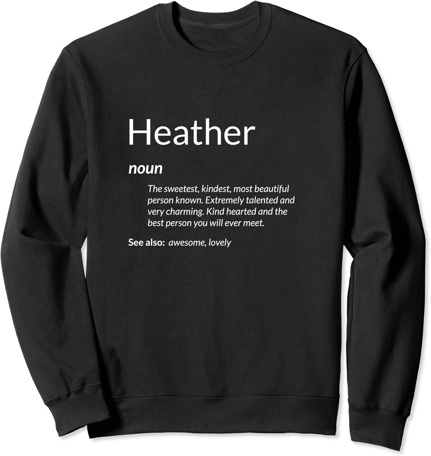 Heather Is Kind Hearted Funny Name Definition Heather Sweatshirt